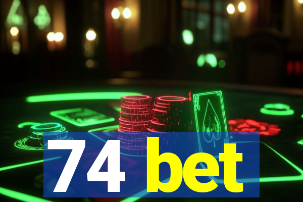 74 bet